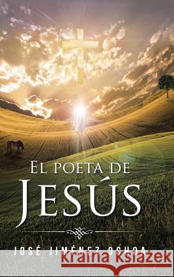 El poeta de Jesús Jiménez Ochoa, José 9781506511511 Palibrio - książka