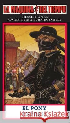 El Pony Express: La Maquina del Tiempo Stephen Overholser Steve Leialoha 9781596879096 iBooks - książka