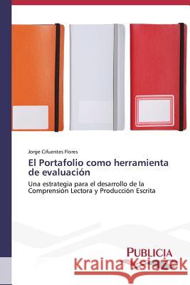 El Portafolio como herramienta de evaluación Cifuentes Flores Jorge 9783639551136 Publicia - książka
