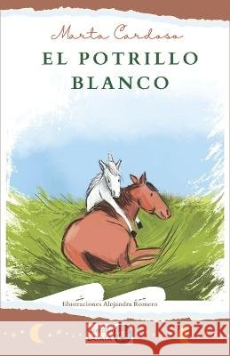 El potrillo blanco Cardoso Marta Cardoso 9798429208428 Independently published - książka