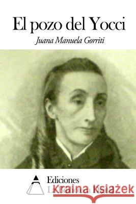El pozo del Yocci Gorriti, Juana Manuela 9781502578822 Createspace - książka