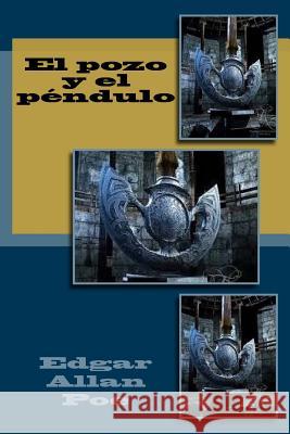 El pozo y el péndulo Rivas, Anton 9781545125762 Createspace Independent Publishing Platform - książka