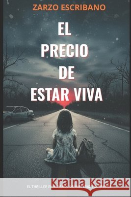 EL precio de estar viva: El thriller revelación del año. Escribano, Zarzo 9798834955504 Independently published - książka