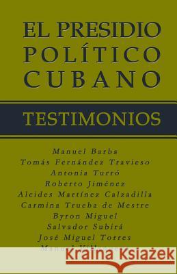 El Presidio Político Cubano. Testimonios Barba, Manuel 9781499581812 Createspace - książka