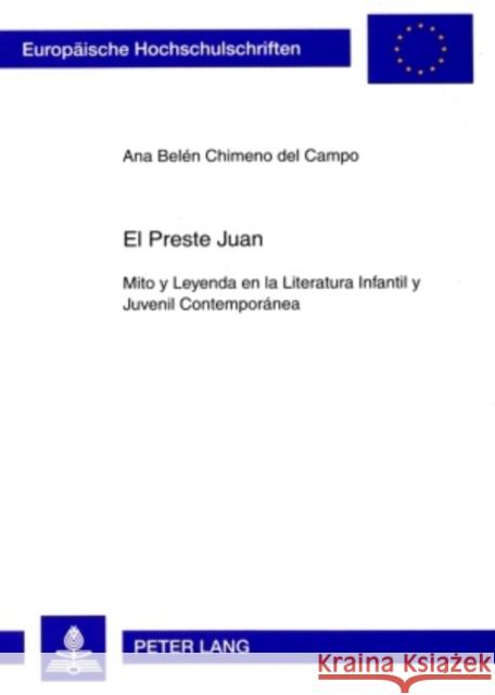 El Preste Juan: Mito Y Leyenda En La Literatura Infantil Y Juvenil Contemporánea Chimeno del Campo, Ana Belén 9783631589359 Peter Lang Gmbh, Internationaler Verlag Der W - książka