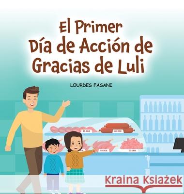 El Primer D?a de Acci?n de Gracias de Luli Lourdes Fasani 9781971610894 Lourdes Fasani - książka