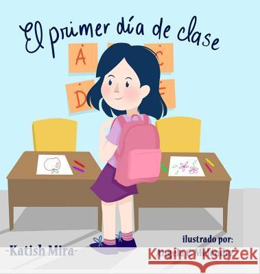 El primer día de clases Mira, Katish 9789584838711 Ana Restrepo - książka