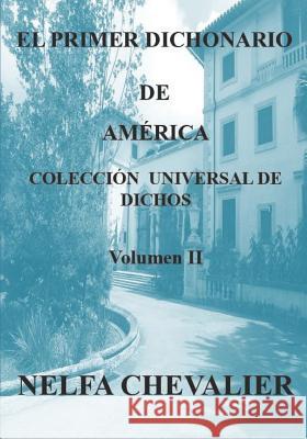 El Primer Dichonario de América II - Ilustrada-A Color: Colección Universal de Dichos Chevalier, Nelfa 9781726837224 Independently Published - książka