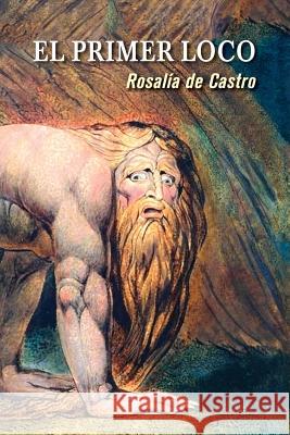 El primer loco de Castro, Rosalia 9781976527579 Createspace Independent Publishing Platform - książka