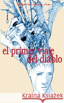 El primer viaje del Diablo: Y otras historias cubanas de bolsillo Sexto, Luis 9780996107112 Editorial Letra Viva - książka