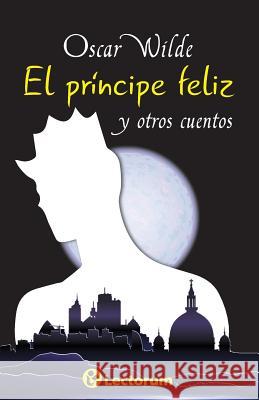 El principe feliz y otros cuentos Wilde, Oscar 9781500536480 Createspace - książka