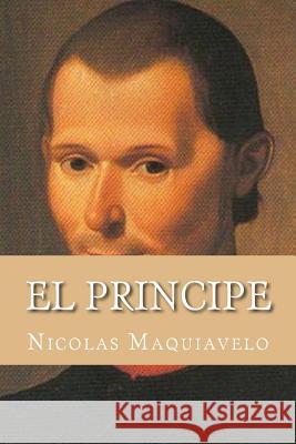 El Principe (Spanish Edition) Nicolas Maquiavelo Yordi Abreu 9781530374694 Createspace Independent Publishing Platform - książka