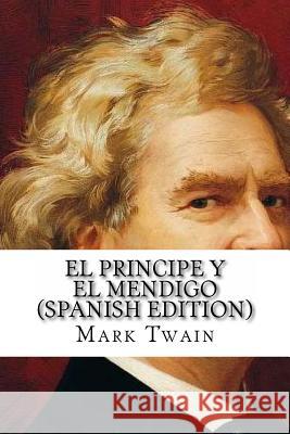 El Principe y el Mendigo Twain, Mark 9781534706866 Createspace Independent Publishing Platform - książka