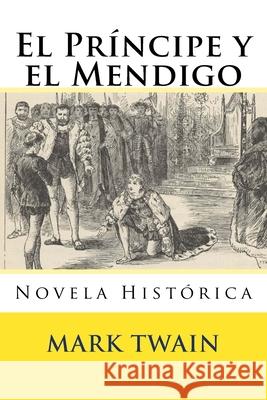 El Principe y el Mendigo: Novela Historica Martin Hernande Mark Twain 9781544737034 Createspace Independent Publishing Platform - książka