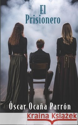 El prisionero Óscar Ocaña Parrón 9798541118919 Independently Published - książka