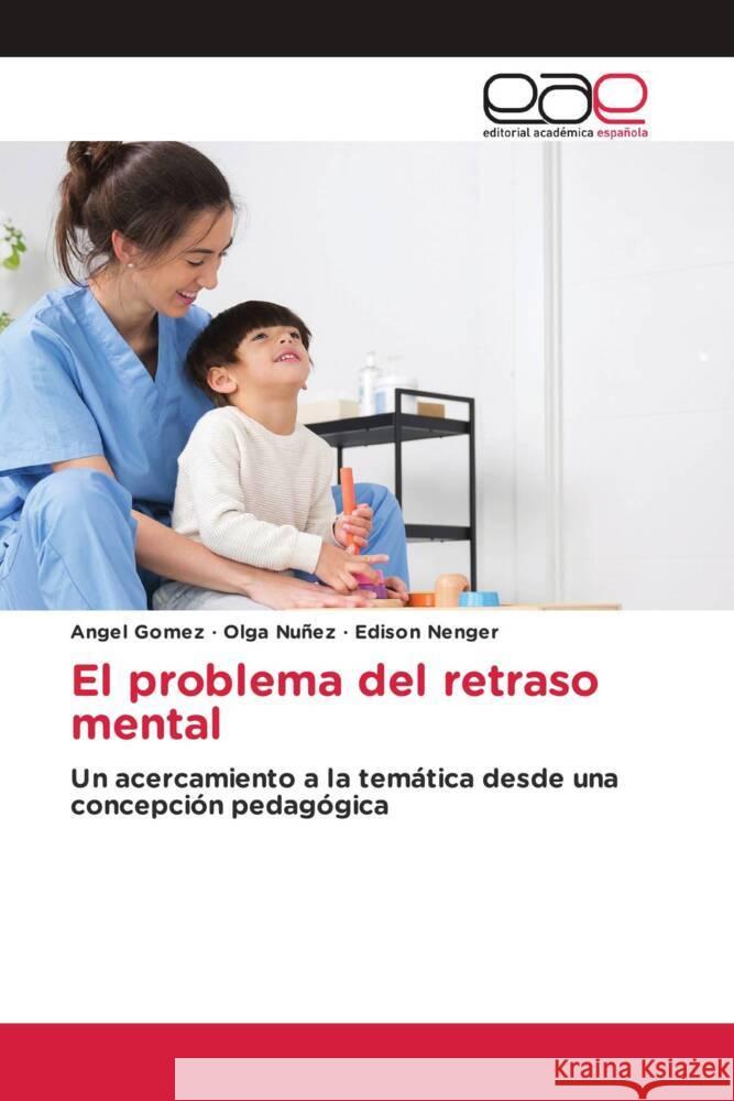 El problema del retraso mental ?ngel G?mez Olga Nu?ez Edison Nenger 9786139412020 Editorial Academica Espanola - książka