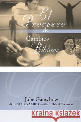 El Proceso de Cambios Biblicos Julie Ganschow 9780615816456 Pure Water Press - książka