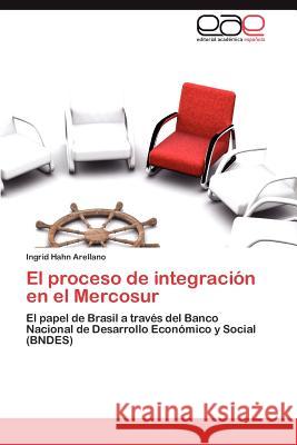 El Proceso de Integracion En El Mercosur Ingrid Hah 9783848472598 Editorial Acad Mica Espa Ola - książka
