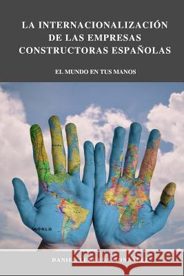 El proceso de internacionalización de las empresas constructoras españolas Luruena Gonzalez, Daniel 9781981849857 Createspace Independent Publishing Platform - książka