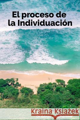El Proceso de la Individuacion Dr Eduard Schellhammer 9781542337977 Createspace Independent Publishing Platform - książka