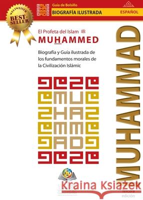 El Profeta del Islam- Muhammad (saw): Biograf?a y gu?a ilustrada de los fundamentos morales de la civilizaci?n isl?mica Osoul Center 9786038352762 Osoul Center - ¥ر£ز & - książka