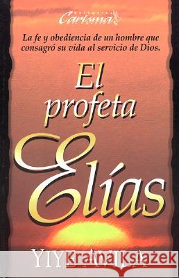 El Profeta Elías Ávila, Yiye 9780789900746 Editorial Unilit - książka