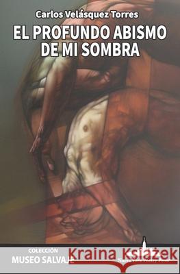 El profundo abismo de mi sombra Carlos Vel?sque 9781966772965 Nueva York Poetry Press LLC. - książka