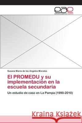 El PROMEDU y su implementación en la escuela secundaria Morales, Susana María de Los Angeles 9783659051159 Editorial Academica Espanola - książka