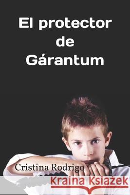 El protector de Gárantum Cristina Rodrigo Rodrigo 9798427684330 Independently Published - książka