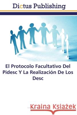 El Protocolo Facultativo Del Pidesc Y La Realización De Los Desc León Franco, Luis Alejandro 9783847387480 Dictus Publishing - książka