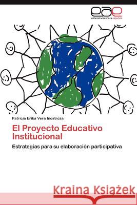 El Proyecto Educativo Institucional Patricia Erika Ver 9783848466344 Editorial Acad Mica Espa Ola - książka