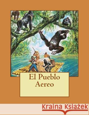 El Pueblo Aereo Julio Verne 9781517503529 Createspace - książka