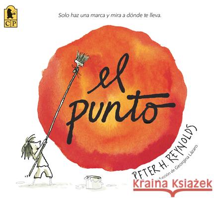 El Punto Peter H. Reynolds Peter H. Reynolds 9781536242812 Candlewick Press (MA) - książka