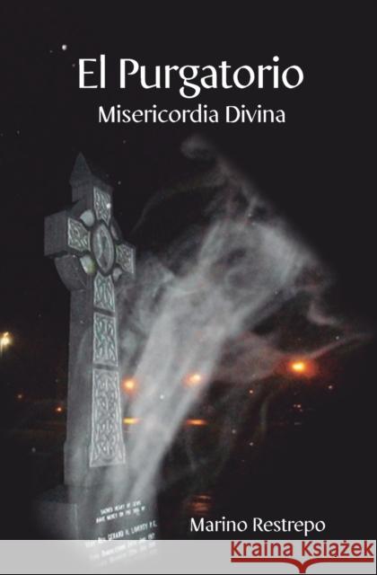 El Purgatorio, Misericordia Divina Marino Restrepo 9781456624873 Ebookit.com - książka