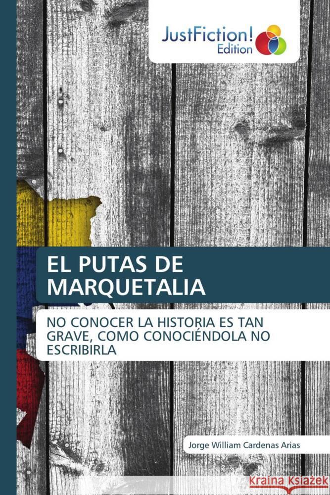 EL PUTAS DE MARQUETALIA Cardenas Arias, Jorge William 9786203577709 JustFiction Edition - książka