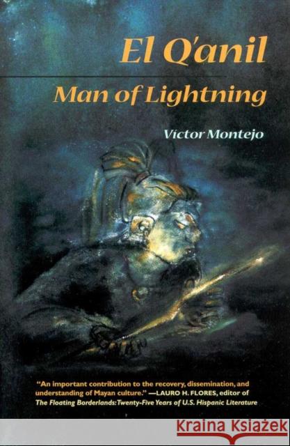 El q'Anil: Man of Lightningvolume 46 Montejo, Victor 9780816520824 University of Arizona Press - książka