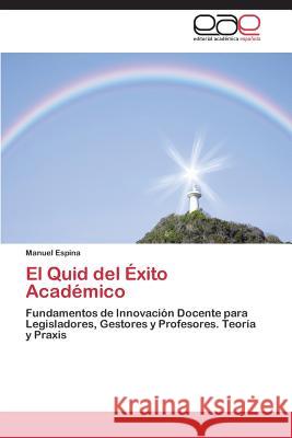 El Quid del Éxito Académico Espina Manuel 9783847359791 Editorial Academica Espanola - książka