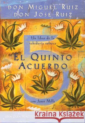 El Quinto Acuerdo: Una Guía Práctica Para La Maestría Personal Ruiz, Don Miguel 9781878424693 Amber-Allen Publishing - książka