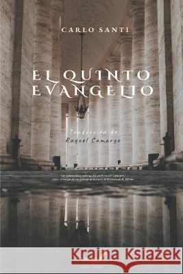El quinto Evangelio Raquel Camargo Carlo Santi  9798393207212 Independently Published - książka