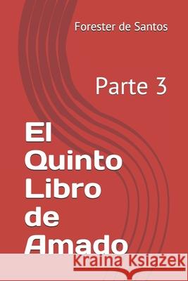 El Quinto Libro de Amado: Parte 3 de Santos, Forester 9798583928958 Independently published - książka