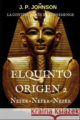 El Quinto Origen: Nefer-nefer-nefer Joan Pont, J P Johnson 9781795644563 Independently Published - książka