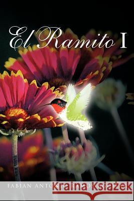 El Ramito I Fabian Antonio Ramos Aguilar 9781463321499 Palibrio - książka