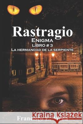 El Rastragio Y La Hermandad de la Serpiente Francisco Mena 9781797844756 Independently Published - książka