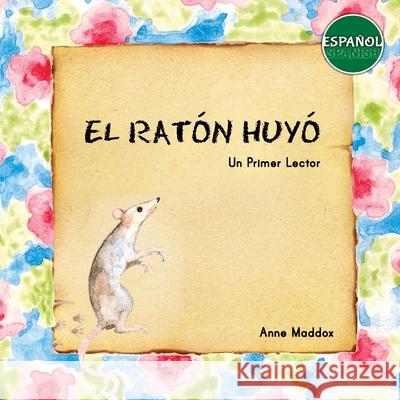 El Ratón Huyó Maddox, Anne 9781952375002 Doxanous Media - książka