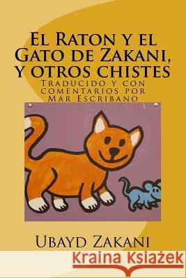 El Raton y el Gato de Zakani, y otros chistes: Mush-o-gorbeh Escribano, Mar 9781723075919 Createspace Independent Publishing Platform - książka