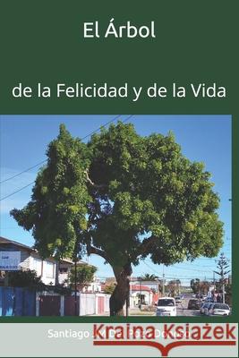 El Árbol: de la Felicidad y de la Vida Santiago Jm del Pozo Donoso 9789564042800 Camara Chilena del Libro - książka