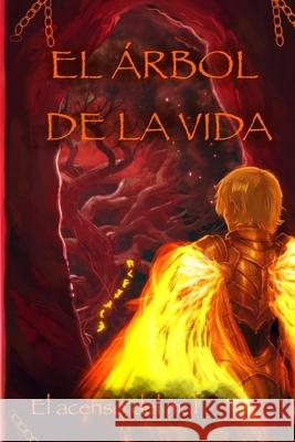 El Árbol de la Vida: El acenso del mal Jesus López 9798884767157 Independently Published - książka