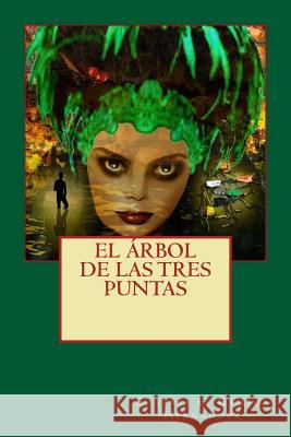 El árbol de las tres puntas Gamboa Hernandez, Eugenia E. 9781542860765 Createspace Independent Publishing Platform - książka