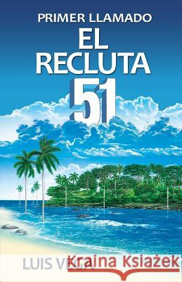 El recluta 51. Primer llamado Vega, Luis 9781613700426 Eriginal Books LLC - książka