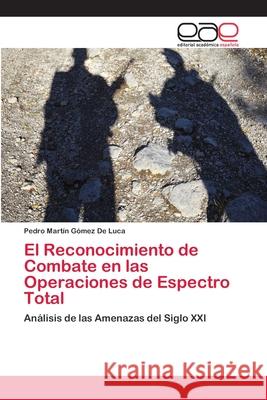 El Reconocimiento de Combate en las Operaciones de Espectro Total Gómez de Luca, Pedro Martín 9783659053740 Editorial Acad Mica Espa Ola - książka